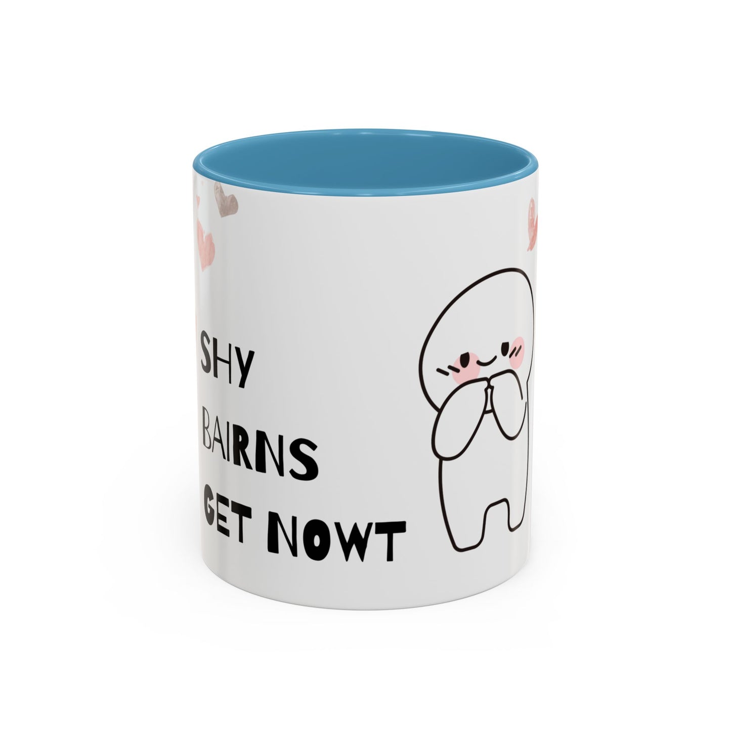 Shy Bairns get nowt Coffee Mug
