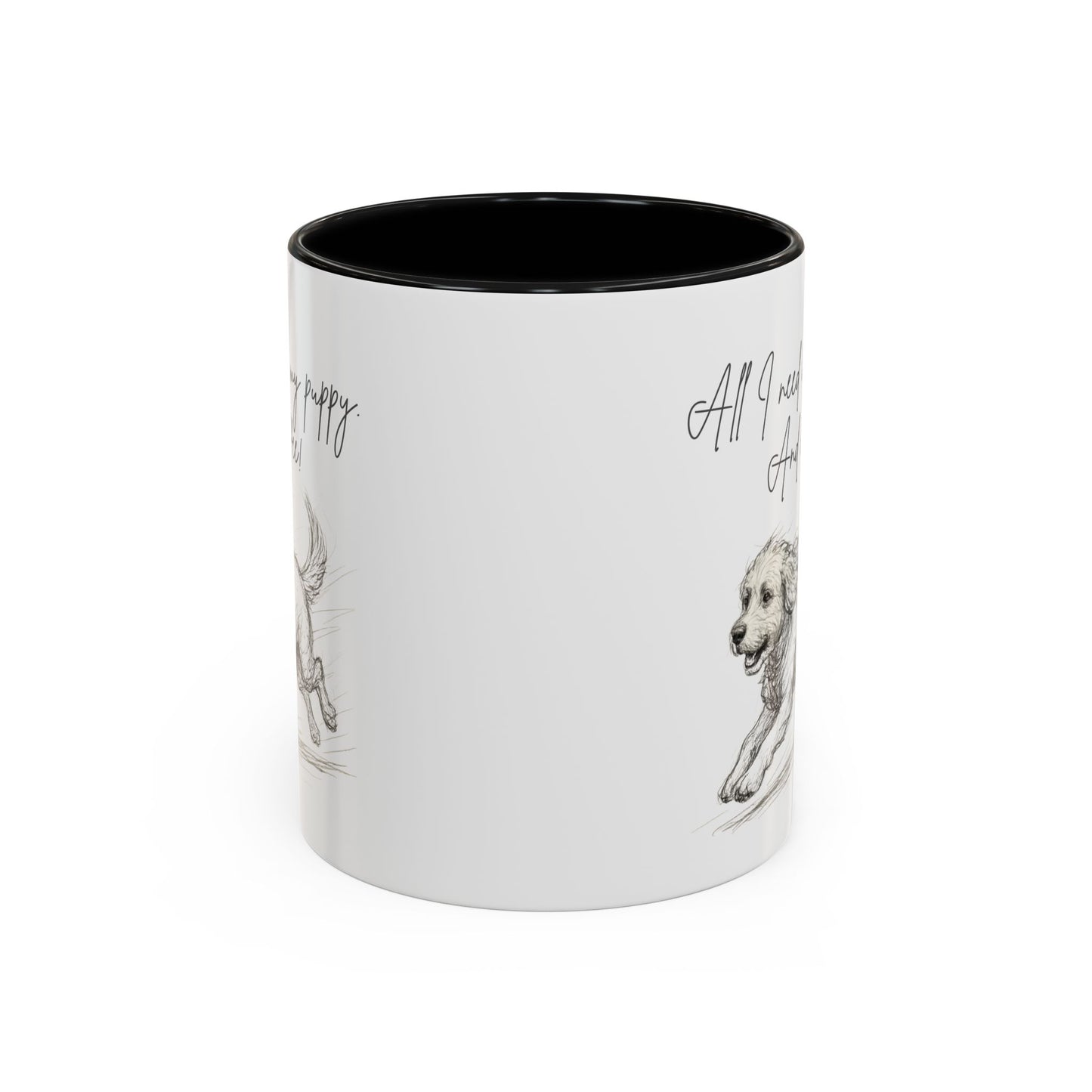 Puppy Illustration Mug – "all I need is my puppy, and coffee" Accent Mug (11/15oz)