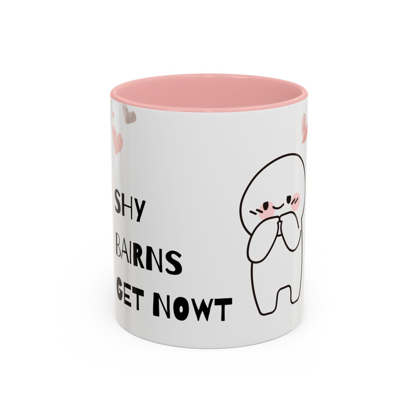 Shy Bairns get nowt Coffee Mug