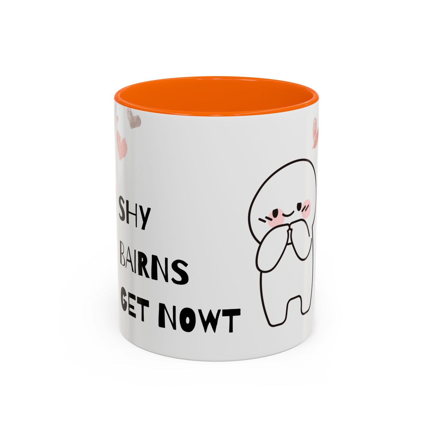 Shy Bairns get nowt Coffee Mug