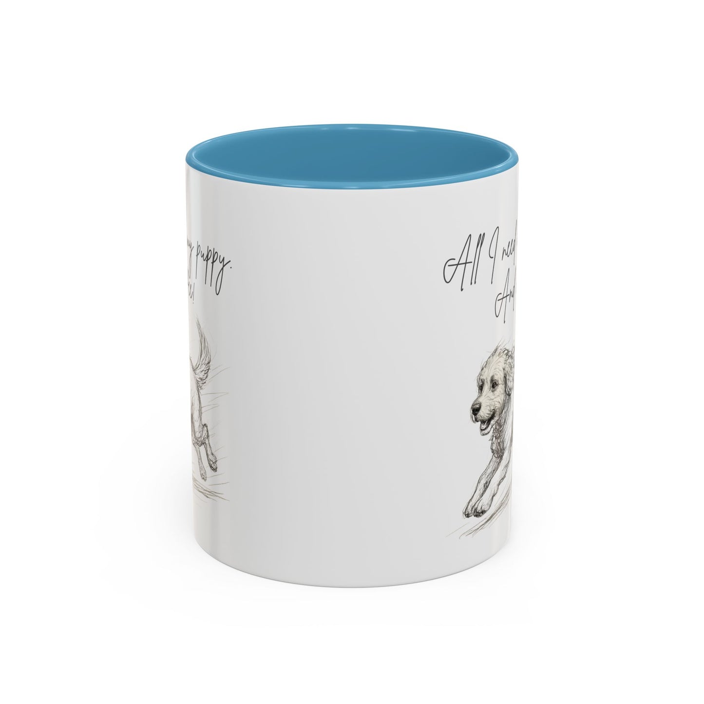 Puppy Illustration Mug – "all I need is my puppy, and coffee" Accent Mug (11/15oz)
