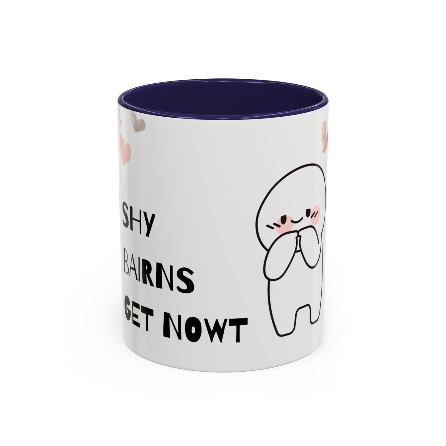 Shy Bairns get nowt Coffee Mug