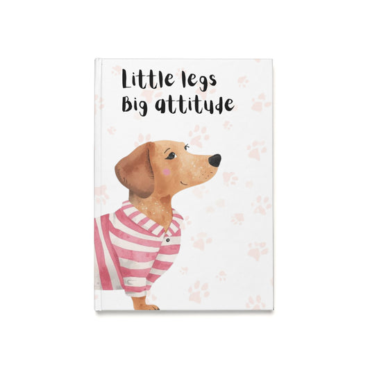 Gorgeous Dachshund Hardcover A5 journal - "little legs, big attitude"
