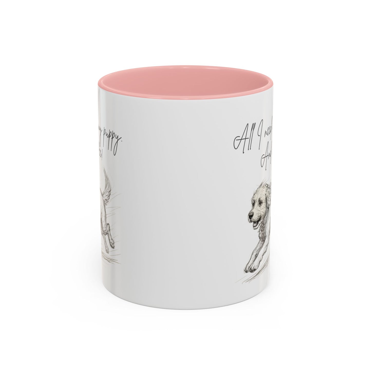 Puppy Illustration Mug – "all I need is my puppy, and coffee" Accent Mug (11/15oz)