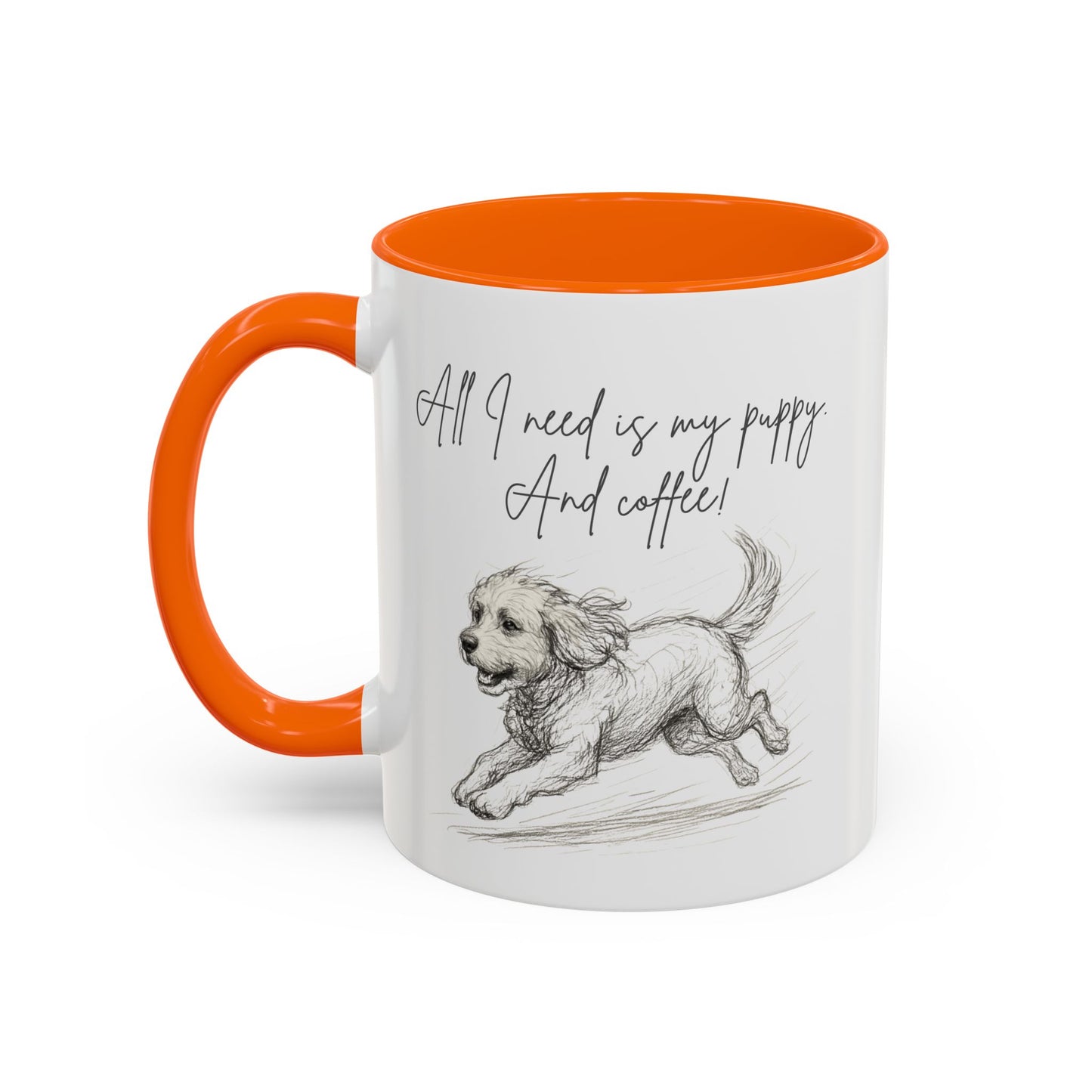 Puppy Illustration Mug – "all I need is my puppy, and coffee" Accent Mug (11/15oz)