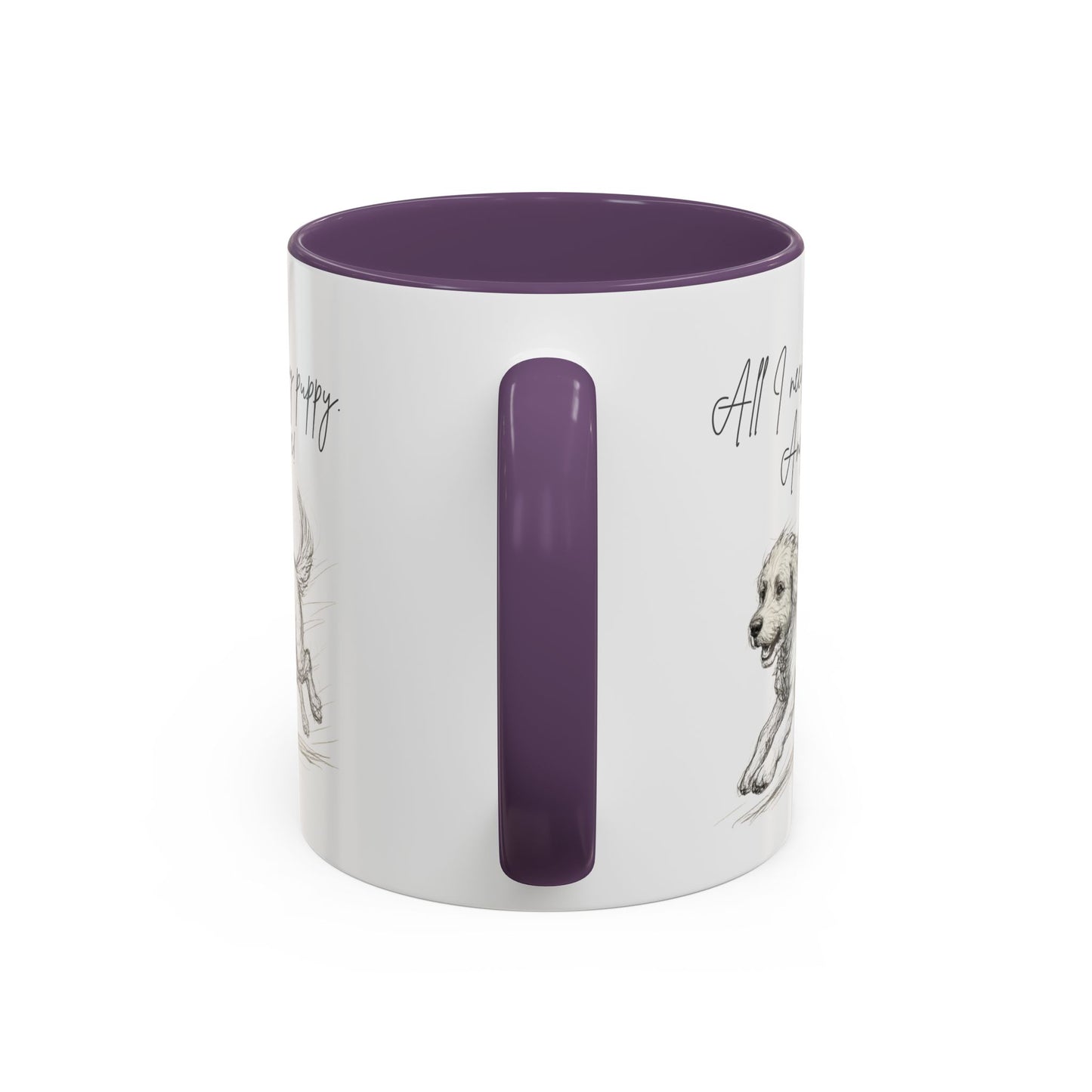 Puppy Illustration Mug – "all I need is my puppy, and coffee" Accent Mug (11/15oz)