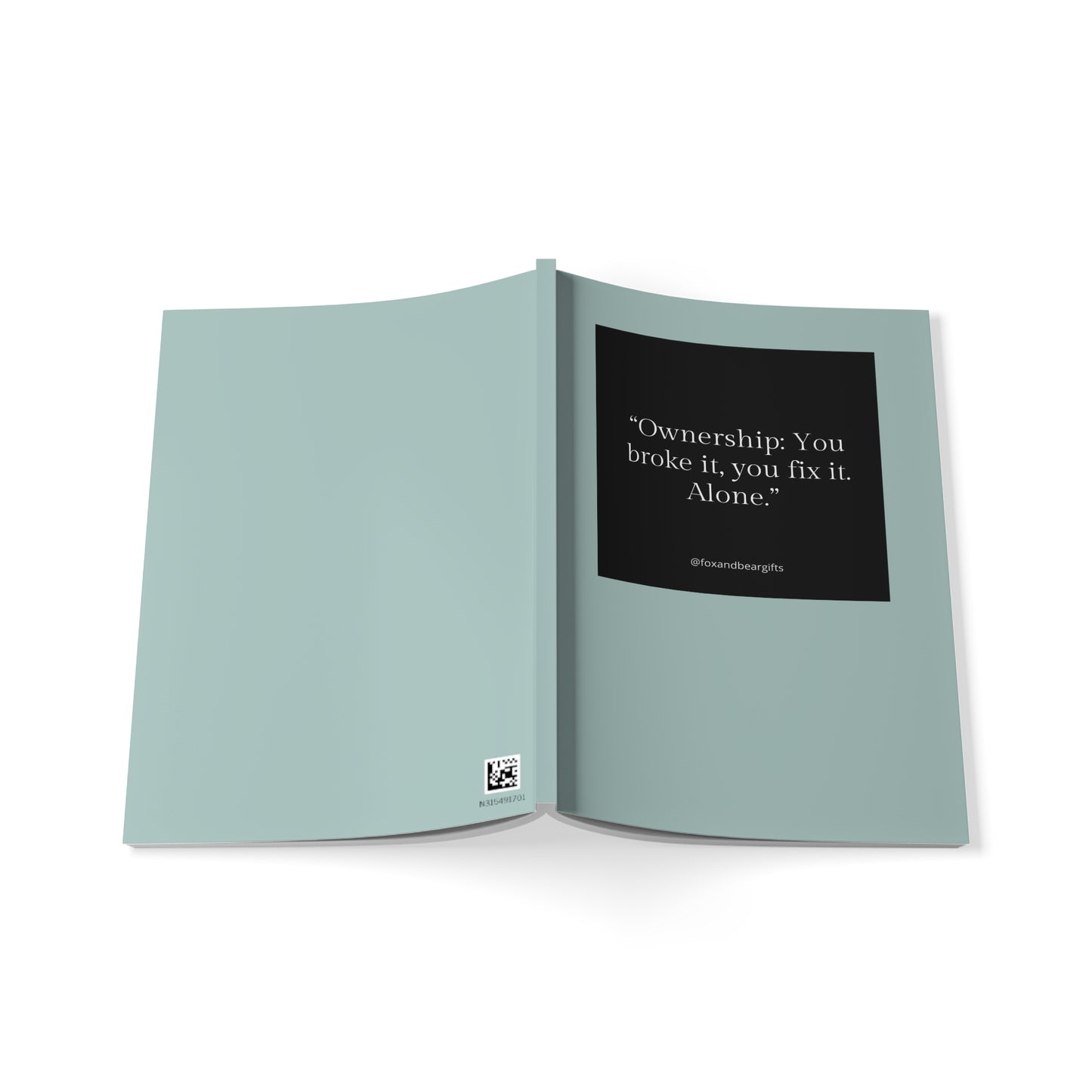 A5 Softcover Notebook — "Ownership: You broke it, you fix it. Alone." Minimal Teal Journal for Accountability & Work Notes