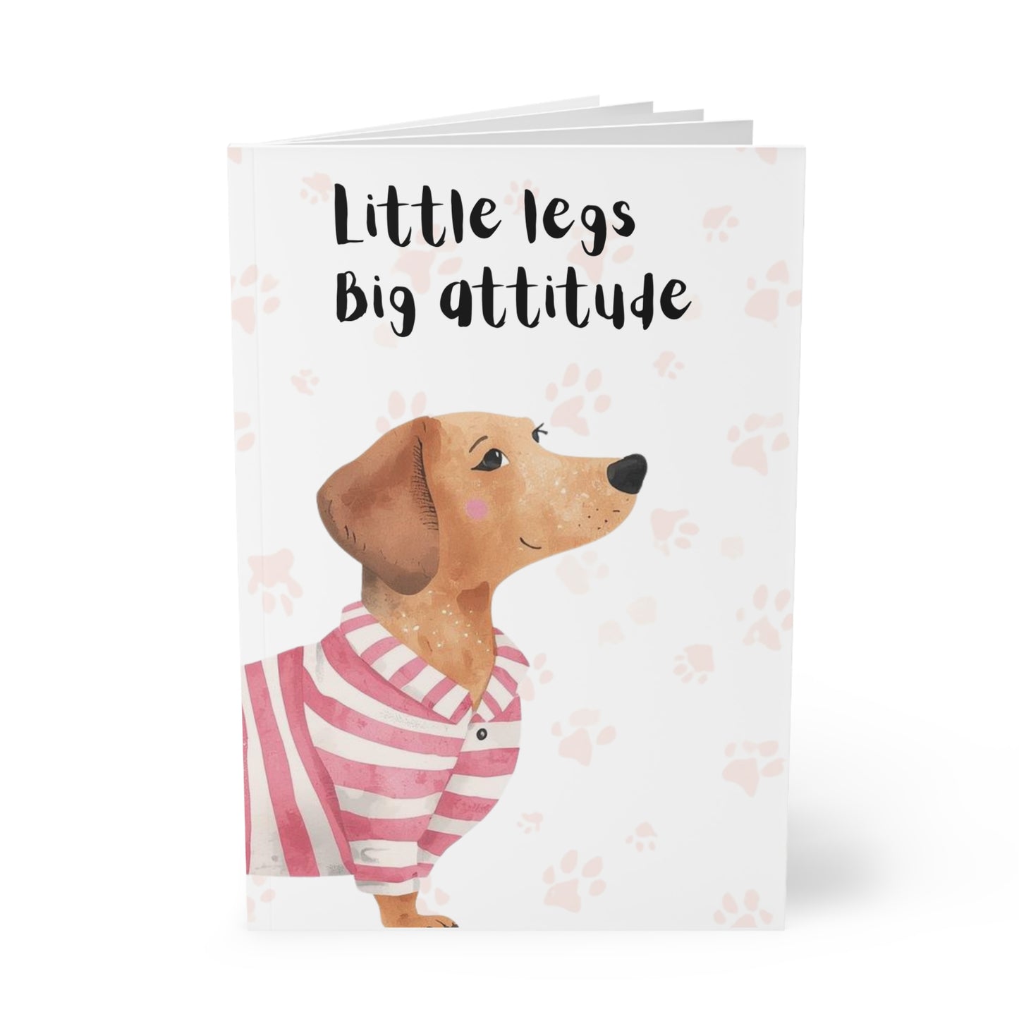 A5 Softcover Dachshund Notebook - "Little legs, big attitude".