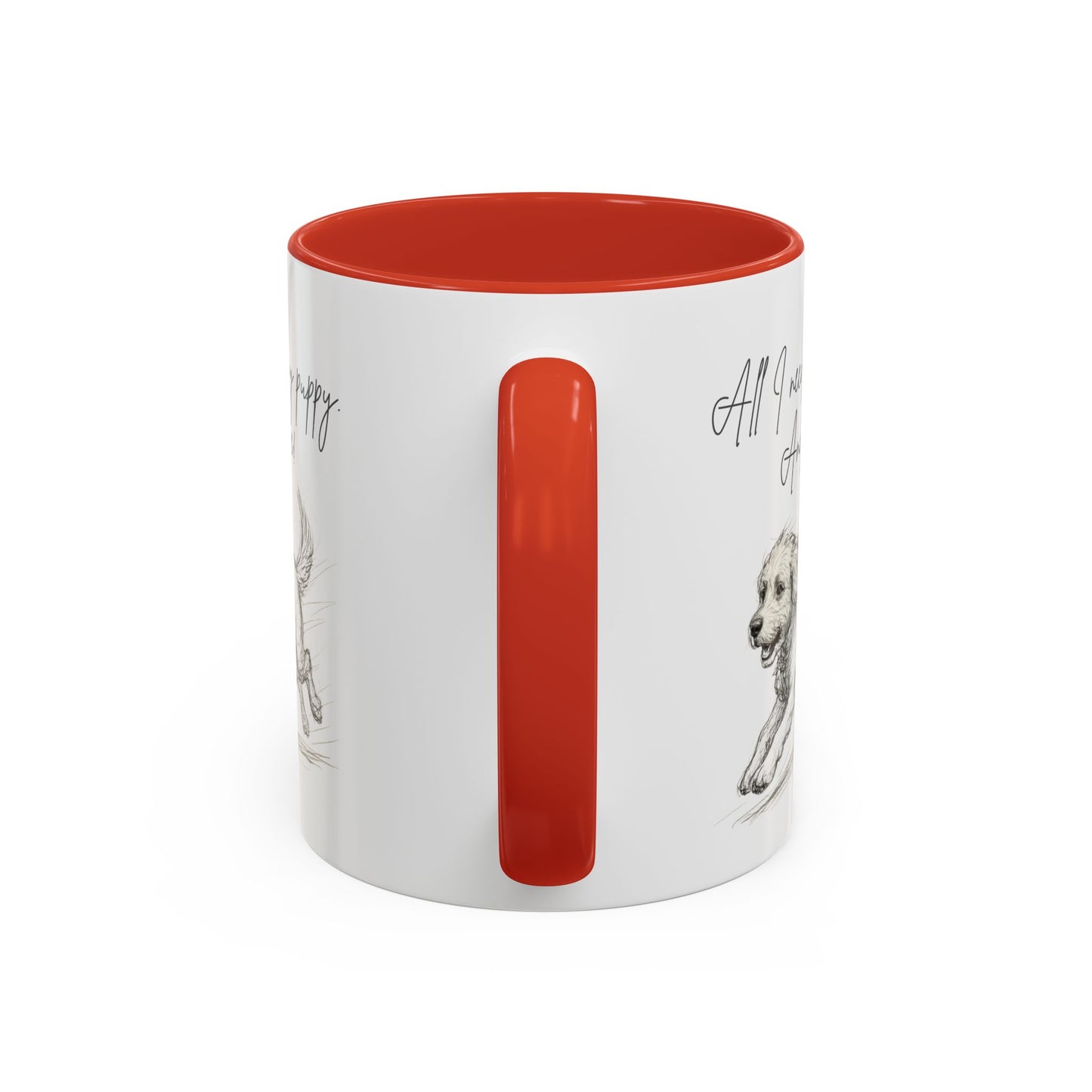 Puppy Illustration Mug – "all I need is my puppy, and coffee" Accent Mug (11/15oz)