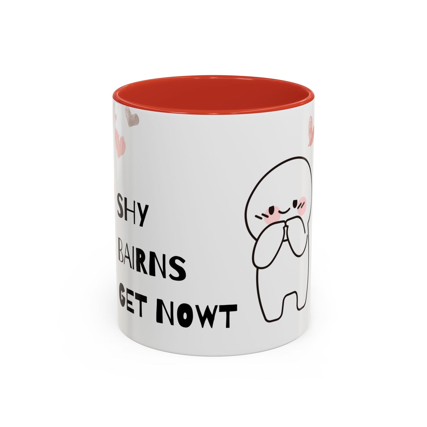 Shy Bairns get nowt Coffee Mug
