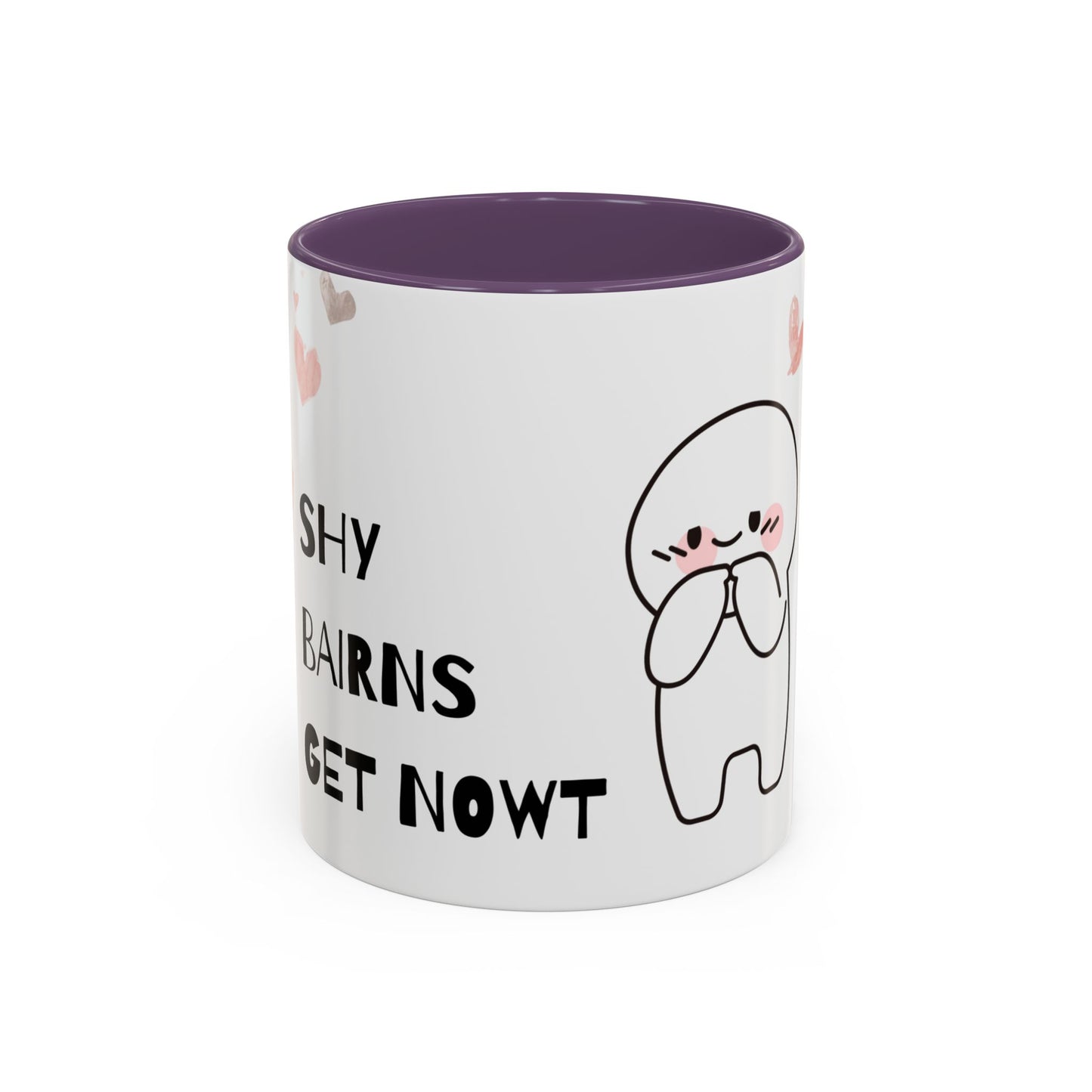 Shy Bairns get nowt Coffee Mug