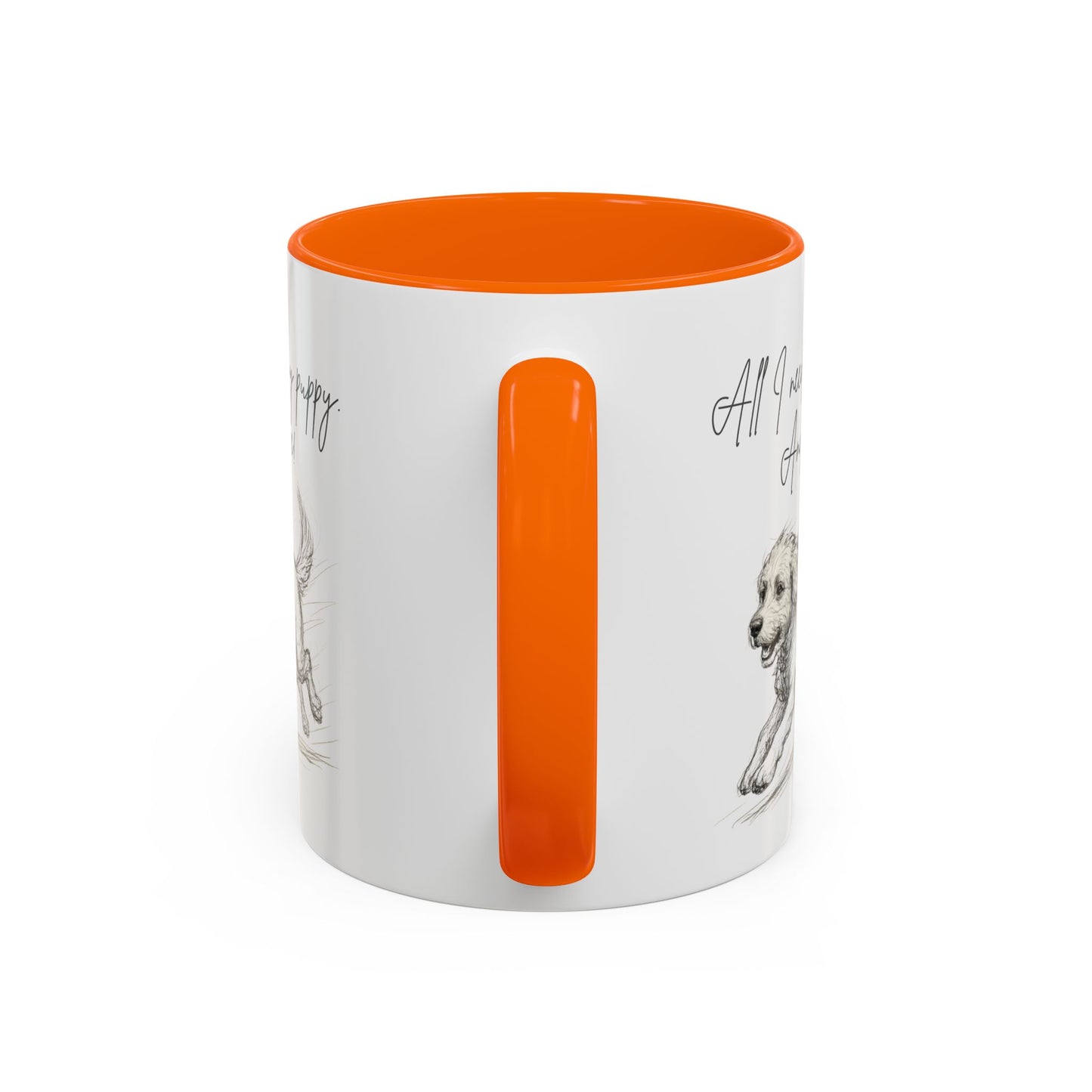 Puppy Illustration Mug – "all I need is my puppy, and coffee" Accent Mug (11/15oz)