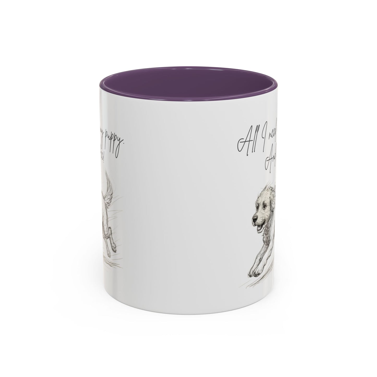 Puppy Illustration Mug – "all I need is my puppy, and coffee" Accent Mug (11/15oz)