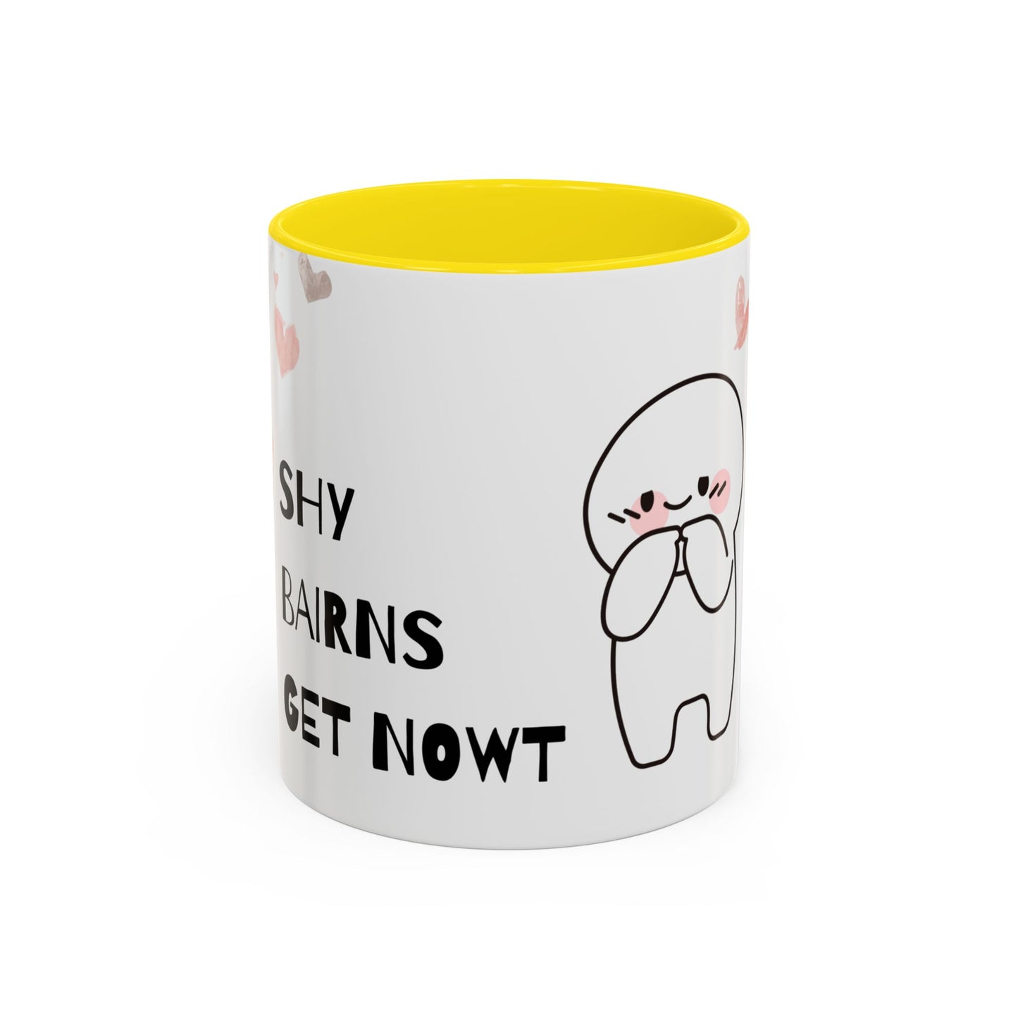 Shy Bairns get nowt Coffee Mug
